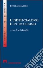 L'esistenzialismo è un umanesimo. E-book. Formato PDF ebook