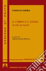 Il corpo e l'anima. Scritti giovanili. E-book. Formato PDF ebook