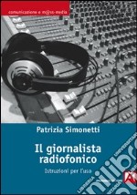 Il giornalista radiofonico. Istruzioni per l'uso. E-book. Formato PDF ebook