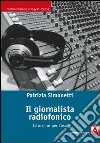 Il giornalista radiofonico. Istruzioni per l'uso. E-book. Formato PDF ebook