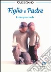 Figlio e padre. In due per strada. E-book. Formato PDF ebook