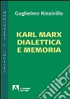 Karl Marx dialettica e memoria. E-book. Formato PDF ebook