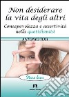 Non desiderare la vita degli altri. Consapevolezza e assertività nella quotidianità. E-book. Formato PDF ebook