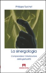 La sinergologia. E-book. Formato PDF ebook