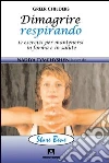 Dimagrire respirando. 12 esercizi per mantenersi in forma e in salute. E-book. Formato PDF ebook di Greer Childers