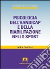 Psicologia dell'handicap e della riabilitazione nello sport. E-book. Formato PDF ebook