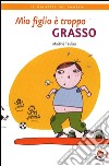 Mio figlio è troppo grasso. E-book. Formato PDF ebook di Maithé Tauber