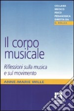 Il corpo musicale. Riflessioni sulla musica e sul movimento. E-book. Formato PDF