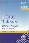 Il corpo musicale. Riflessioni sulla musica e sul movimento. E-book. Formato PDF ebook