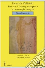 Sani con il training autogeno e la psicoterapia autogena. Verso l'armonia. E-book. Formato PDF