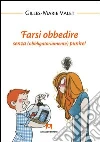 Farsi obbedire senza (obbligatoriamente) punire. E-book. Formato PDF ebook di Gilles Marie Valet