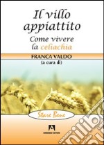 Il villo appiattito. Come vivere con la celiachia. E-book. Formato PDF ebook