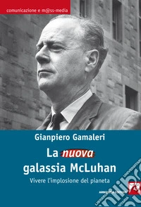 La nuova galassia McLuhan. E-book. Formato EPUB ebook