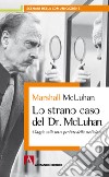 Lo strano caso del Dottor McLuhan. E-book. Formato EPUB ebook