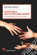 Il miracolo dell'altruismo umano. E-book. Formato PDF ebook