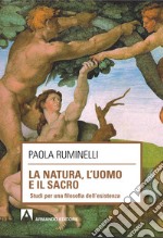 La natura, l'uomo e il sacro. Studi per una filosofia dell'esistenza. E-book. Formato PDF ebook