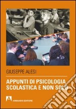 Appunti di psicologia scolastica e non solo. E-book. Formato PDF ebook