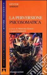 La perversione psicosomatica. E-book. Formato PDF ebook