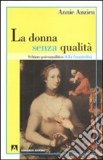 La donna senza qualità. Schizzo psicoanalitico della femminilità. E-book. Formato PDF ebook