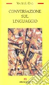 Conversazione sul linguaggio. E-book. Formato PDF ebook