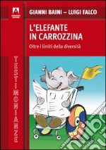 L'elefante in carrozzina. E-book. Formato PDF ebook