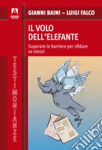 Il volo dell'elefante. E-book. Formato EPUB ebook di Gianni Baini