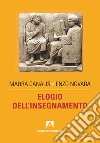 Elogio dell'insegnamento. E-book. Formato EPUB ebook di Maura Canalis