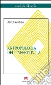 Antropologia dell'affettività. E-book. Formato PDF ebook di Antonio Malo