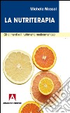 La nutriterapia. Gli alimenti e il nutrimento medicamentoso. E-book. Formato PDF ebook