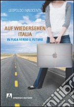 Auf Wiedersehen Italia. E-book. Formato PDF ebook