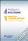 Didattica e scienze motorie. Tra mediatori e integrazione. E-book. Formato EPUB ebook di Pasquale Moliterni