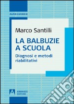 La balbuzie a scuola. Diagnosi e metodi riabilitativi. E-book. Formato EPUB ebook