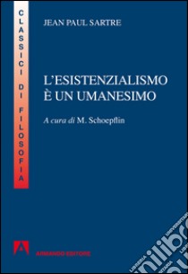 L'esistenzialismo è un umanismo. E-book. Formato EPUB ebook di Jean Paul Sartre