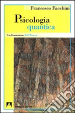 Psicologia quantica. La dimensione dell'essere. E-book. Formato EPUB ebook