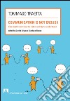 Communication is not enough. You must know how to listen try to understand. E-book. Formato EPUB ebook di Tommaso Traetta