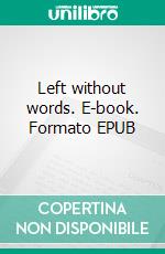 Left without words. E-book. Formato EPUB ebook