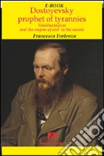 Dostoyevsky prophet of the tyrannies. E-book. Formato EPUB ebook