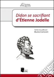 Didon se sacrifiant d'Étienne Jodelle. E-book. Formato EPUB ebook di Conconi B. (cur.)