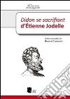 Didon se sacrifiant d'Étienne Jodelle. E-book. Formato EPUB ebook di Conconi B. (cur.)