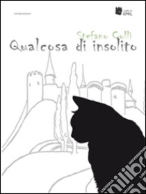 Qualcosa di insolito. E-book. Formato EPUB ebook di Stefano Colli