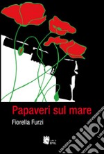 Papaveri sul mare. E-book. Formato EPUB ebook