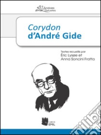 Corydon d’André Gide. E-book. Formato PDF ebook di Anna Paola Soncini Fratta