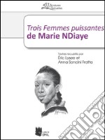 Trois Femmes puissantes de Marie NDiaye. E-book. Formato EPUB ebook