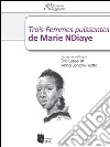 Trois Femmes puissantes de Marie NDiaye. E-book. Formato EPUB ebook