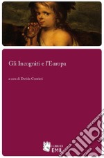 Gli Incogniti e l’Europa. E-book. Formato PDF ebook