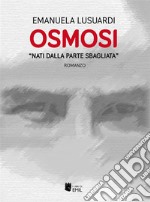 Osmosi. «Nati dalla parte sbagliata». E-book. Formato EPUB ebook