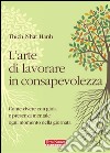 L&apos;arte di lavorare in consapevolezza. E-book. Formato EPUB ebook