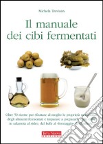 Manuale dei cibi fermentati. E-book. Formato Mobipocket ebook