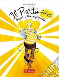 Il parto a fumettiScopri i tuoi superpoteri!. E-book. Formato EPUB ebook