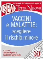 Vaccini e malattie: scegliere il rischio minorePer un confronto costruttivo e una scelta consapevole. E-book. Formato EPUB ebook